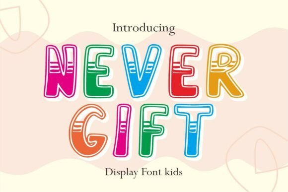 Never Gift Font: Adding Whimsy to Campaign Visuals